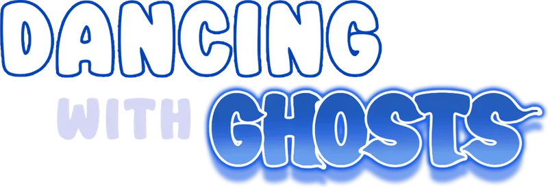 Dancing with Ghosts